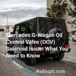 Mercedes G‑Wagon OCV 솔레노이드 문제:증상, 원인 및 수리 지침 